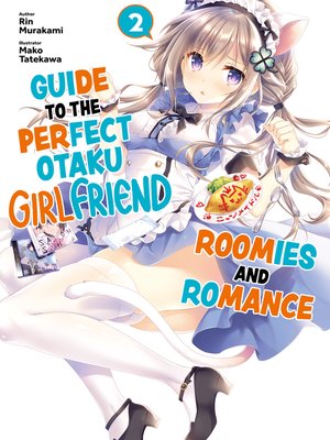cover image of Guide to the Perfect Otaku Girlfriend: Roomies and Romance Volume, 2